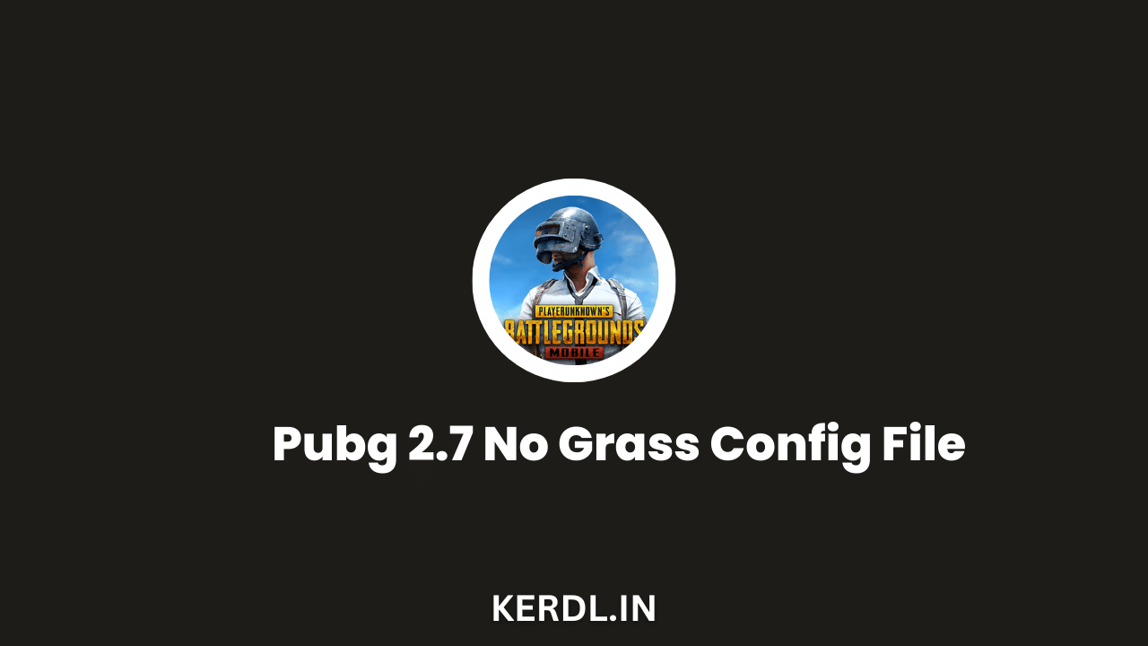 Pubg 2.7 No Grass Config File